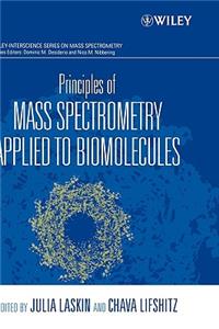 Principles of Mass Spectrometry Applied to Biomolecules