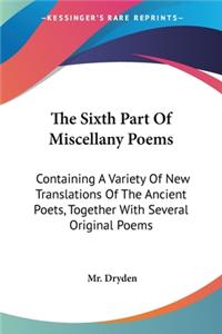 Sixth Part Of Miscellany Poems
