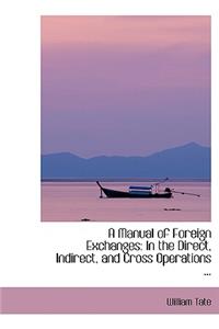 A Manual of Foreign Exchanges