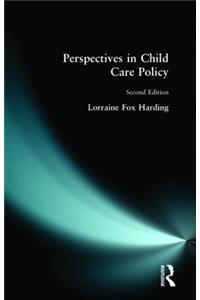 Perspectives in Child Care Policy