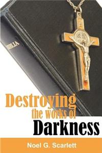 Destroying The Works of Darkness