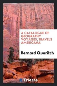 A Catalogue of Geography Voyages, Travels Americana