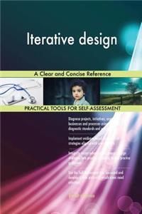 Iterative design A Clear and Concise Reference