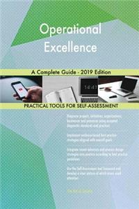 Operational Excellence A Complete Guide - 2019 Edition