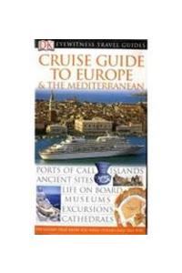 DK Eyewitness Travel Guide: Cruise Guide to Europe & the Mediterranean