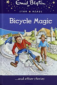 Bicycle Magic (Enid Blyton: Star Reads Series 9)