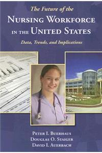 The Future of the Nursing Workforce in the United States