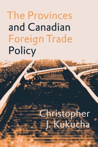 Provinces and Canadian Foreign Trade Policy