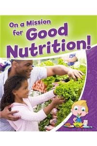 On a Mission for Good Nutrition