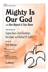 Mighty Is Our God With How Majestic Is Your Name
