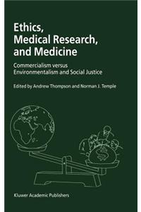 Ethics, Medical Research, and Medicine