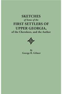 Sketches of Some of the First Settlers of Upper Georgia, of the Cherokees, and the Author. Reprinted from the Author's Revised and Corrected Edition O
