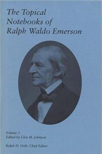 Topical Notebooks of Ralph Waldo Emerson, Volume 3