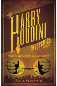 Harry Houdini Mystery The Dime Museum Murder