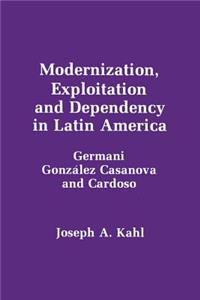 Modernization, Exploitation and Dependency in Latin America