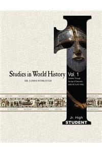 Studies in World History Vol. 1 (Student: Creation Through the Age of Discovery (4004 BC to Ad 1500)