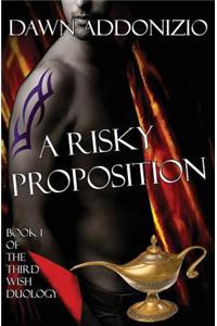 Risky Proposition, Book 1 of the Third Wish Duology