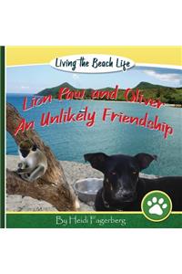 Lion Paw and Oliver, An Unlikely Friendship