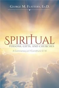 Spiritual Persons, Gifts, and Churches