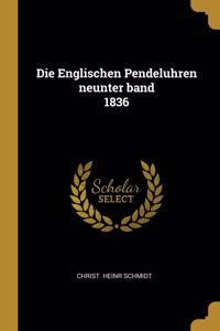 Die Englischen Pendeluhren neunter band 1836