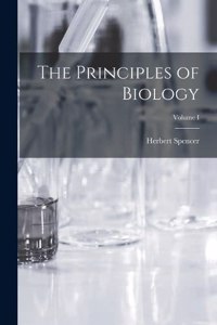 Principles of Biology; Volume I