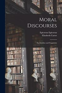 Moral Discourses; Enchiridion and Fragments