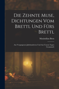Die Zehnte Muse, Dichtungen Vom Brettl Und Fürs Brettl