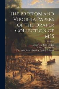 Preston and Virginia Papers of the Draper Collection of MSS