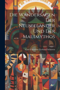 Die Wandersagen Der Neuseeländer Und Der Mauimythos