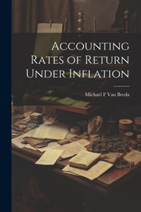 Accounting Rates of Return Under Inflation