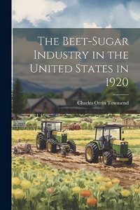 Beet-sugar Industry in the United States in 1920