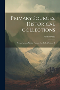 Primary Sources, Historical Collections