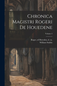 Chronica magistri Rogeri de Houedene; Volume 4