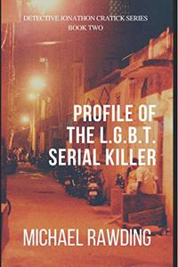 Profile of the L.G.B.T. Serial Killer