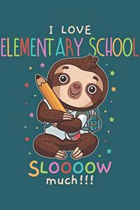 I Love Elementary School Sloooow Much