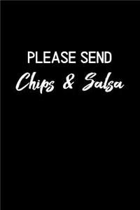 Please Send Chips and Salsa