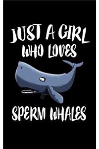 Just A Girl Who Loves Sperm Whales