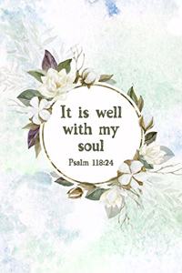 It Is Well With My Soul Psalm 118