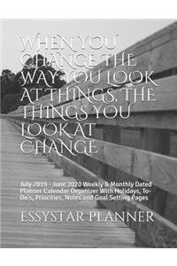 When You Change the Way You Look at Things, the Things You Look at Change