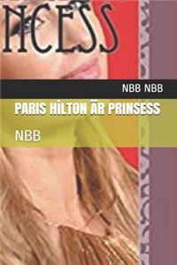 Paris Hİlton Är Prinsess