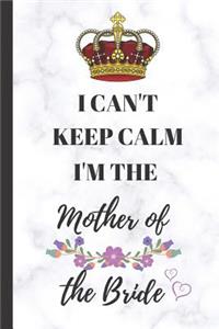 I can't keep calm, I'm the Mother of the Bride