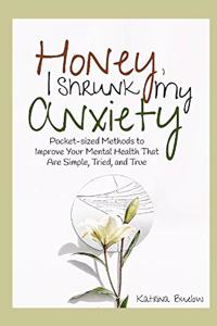 Honey, I Shrunk My Anxiety