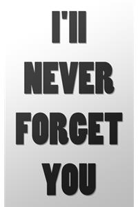 I'll Never Forget You