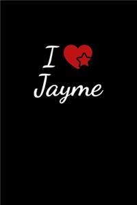 I love Jayme