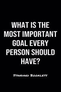 What Is The Most Important Goal Every Person Should Have?