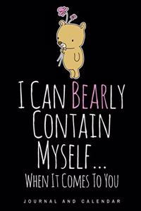 I Can Bearly Contain Myself... When It Comes to You