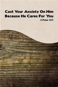 Cast Your Anxiety on Him Because He Cares for You