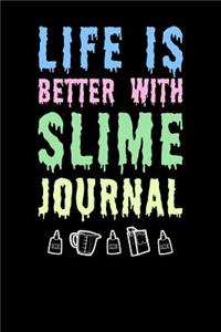 Life Is Better With Slime Journal