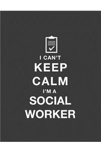 I Can't Keep Calm I'm a Social Worker