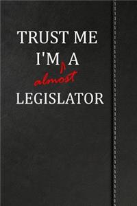 Trust Me I'm Almost a Legislator